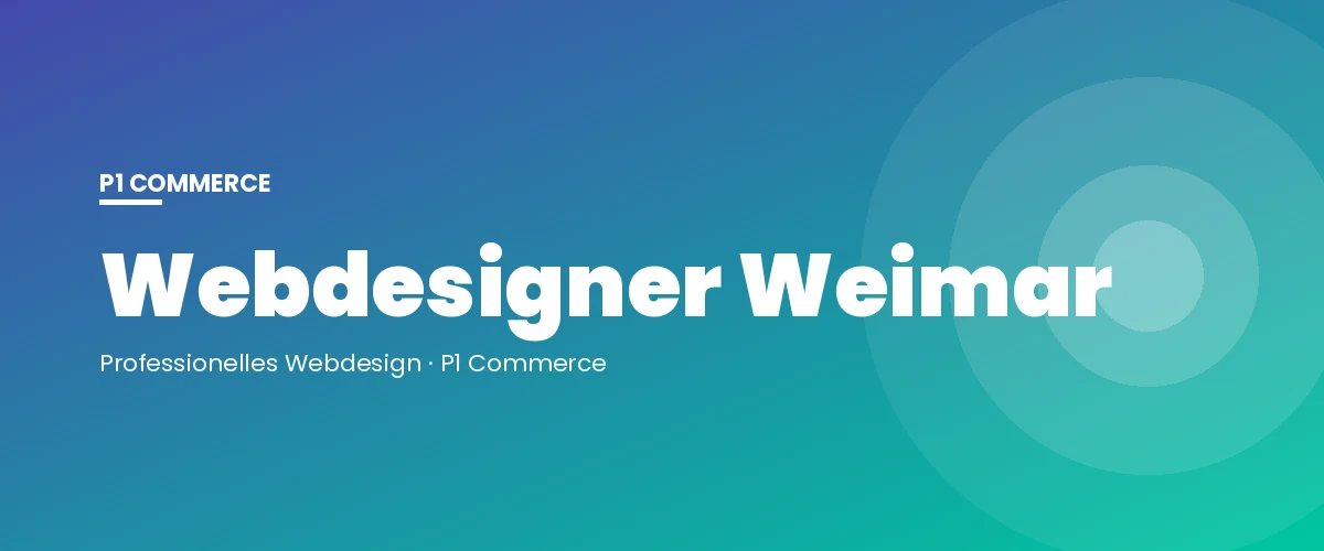 Webdesigner Weimar – P1 Commerce Webagentur